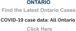 ONTARIO Find the Latest Ontario Cases Click Here