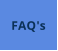 FAQ's