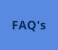 FAQ's